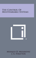 The Control of Multivariable Systems