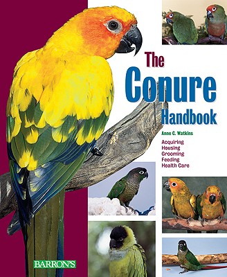 The Conure Handbook - Watkins, Anne C