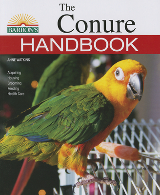 The Conure Handbook - Watkins, Anne C.