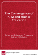 The Convergence of K-12 and Higher Education: Policies and Programs in a Changing Era