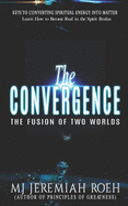 The Convergence: The Fusion of two worlds