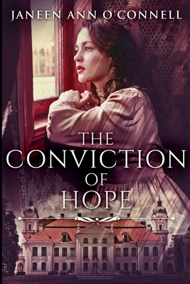 The Conviction of Hope: Large Print Edition - O'Connell, Janeen Ann