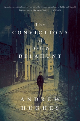 The Convictions of John Delahunt - Hughes, Andrew