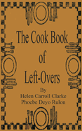 The Cook Book of Left-Overs