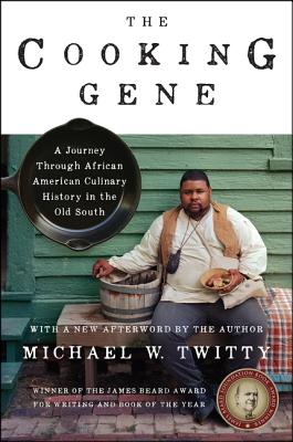 The Cooking Gene: A Journey Through African American Culinary History in the Old South: A James Beard Award Winner - Twitty, Michael W