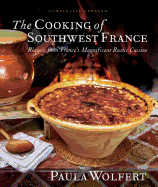 The Cooking of Southwest France: Recipes from France's Magnificient Rustic Cuisine