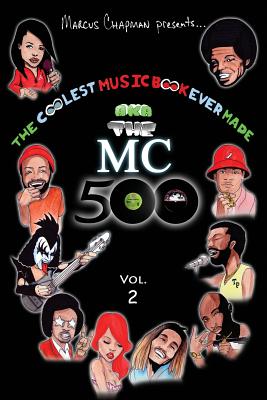 The Coolest Music Book Ever Made Aka the MC 500 Vol. 2: Celebrating 40 Years of Sounds, Life, and Culture Through an All-Star Team of Songs - Chapman, Marcus