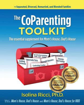 The CoParenting Toolkit: The Essential Supplement for Mom's House, Dad's House - Ricci Phd, Isolina