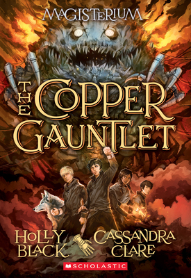 The Copper Gauntlet (Magisterium #2), 2: Book Two of Magisterium - Black, Holly, and Clare, Cassandra