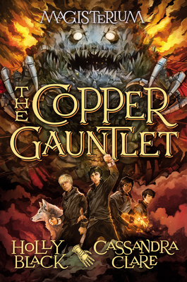 The Copper Gauntlet (Magisterium #2): Volume 2 - Black, Holly, and Clare, Cassandra