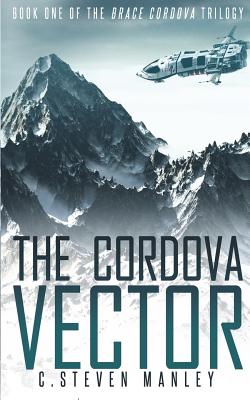 The Cordova Vector: Brace Cordova Book 1 - Manley, C Steven