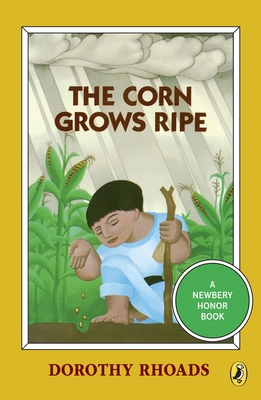 The Corn Grows Ripe - Rhoads, Dorothy