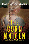 The Corn Maiden: And Other Nightmares