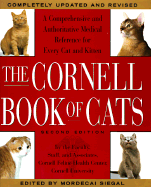 The Cornell Books of Cats: The Comprehensive and Authoritative Medical Reference for Every Cat and Kitten - Siegal, Mordecai