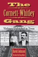 The Cornett-Whitley Gang, 21: Violence Unleashed in Texas