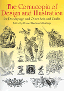 The Cornucopia of Design and Illustration: For Decoupage and Other Arts and Crafts - Rawlings, Eleanor Hasbrouck (Editor)