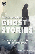 The Corona Book of Ghost Stories: The best in new short stories of the paranormal