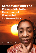 The Coronavirus and The Movement: To the Church and all Humankind: It's Time to Fix It