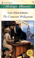 The Corporate Bridegroom - Fielding, Liz