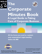 The Corporate Minutes Book: The Legal Guide to Taking Care of Corporate Business!