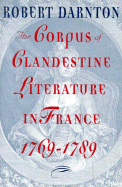 The Corpus of Clandestine Literature in France, 1769-1789