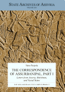The Correspondence of Assurbanipal, Part I: Letters from Assyria, Babylonia, and Vassal States