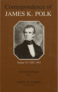 The Correspondence of James K. Polk, Volume 6: 1842-1843