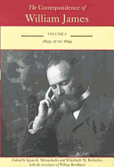 The Correspondence of William James v. 8; 1895-June 1899 - James, William, and Skrupskelis, Ignas K. (Volume editor), and Berkeley, Elizabeth M. (Volume editor)