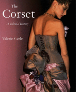 The Corset: A Cultural History