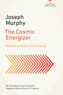 The Cosmic Energizer: Miracle Power of the Universe