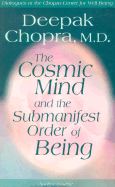 The Cosmic Mind and Submanifest Order of Being