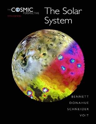 The Cosmic Perspective: The Solar System - Bennett, Jeffrey O., and Donahue, Megan O., and Schneider, Nicholas