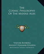 The Cosmic Philosophy Of The Middle Ages