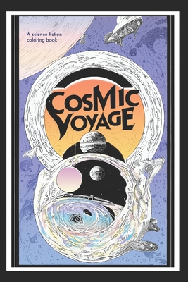 The Cosmic Voyage: Sci-Fi Coloring Book - Brooks, M