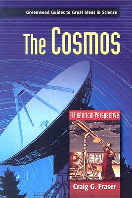 The Cosmos: A Historical Perspective - Fraser, Craig