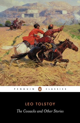 The Cossacks and Other Stories - Tolstoy, Leo, and McDuff, David (Notes by), and Foote, Paul (Introduction by)