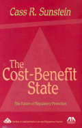 The Cost-Benefit State: The Future of Regulatory Protection