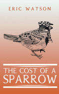 The Cost of a Sparrow