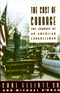 The Cost of Courage - Elliot, Carl, and D'Orso, Michael