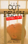 The Cot Death Cover-up? - Sprott, Jim