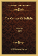 The Cottage of Delight: A Novel (1919)