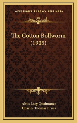 The Cotton Bollworm (1905) - Quaintance, Altus Lacy, and Brues, Charles Thomas