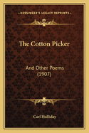 The Cotton Picker: And Other Poems (1907)