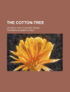 The Cotton-Tree: Or, Emily, the Little West Indian