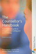 The Counsellor's Handbook: A Practical A-Z Guide to Integrative Counselling and Psychotherapy