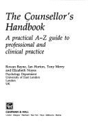 The counsellor's handbook : a practical A-Z guide to professional and clinical practice