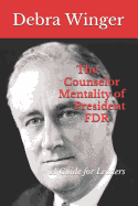 The Counselor Mentality of President FDR: A Guide for Leaders