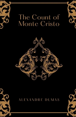The Count of Monte Cristo by Alexandre Dumas - Alexandre Dumas