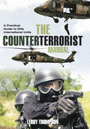The Counterterrorist Manual: A Practical Guide to Elite International Units