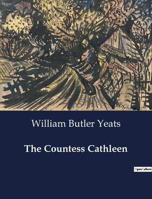The Countess Cathleen - Yeats, William Butler